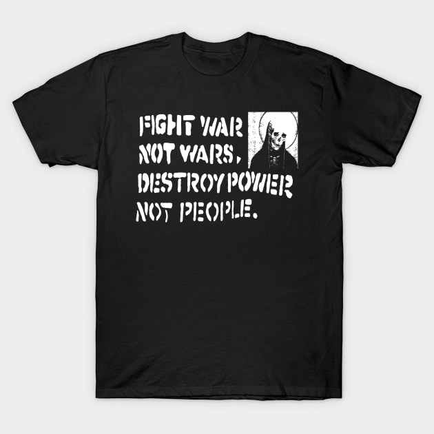 Fight war not wars t shirt T-Shirt by TeeFection